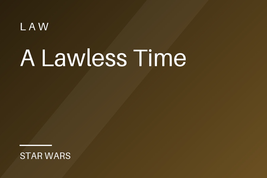 A Lawless Time