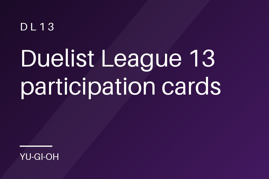 Duelist League 13 participation cards