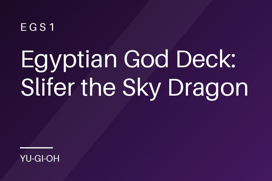Egyptian God Deck: Slifer the Sky Dragon