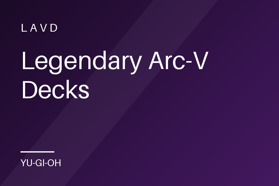 Legendary Arc-V Decks