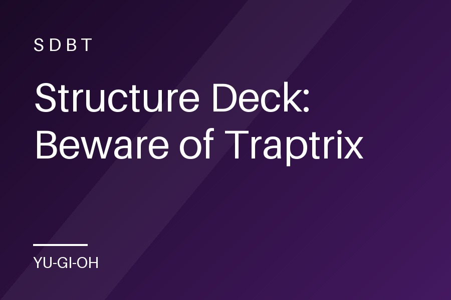 Structure Deck: Beware of Traptrix