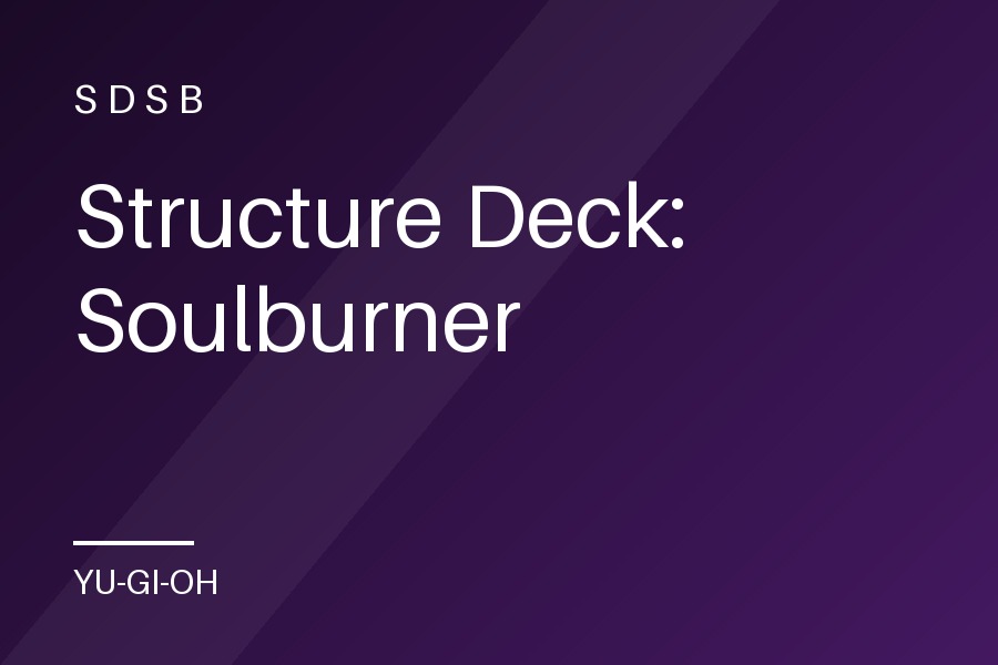 Structure Deck: Soulburner