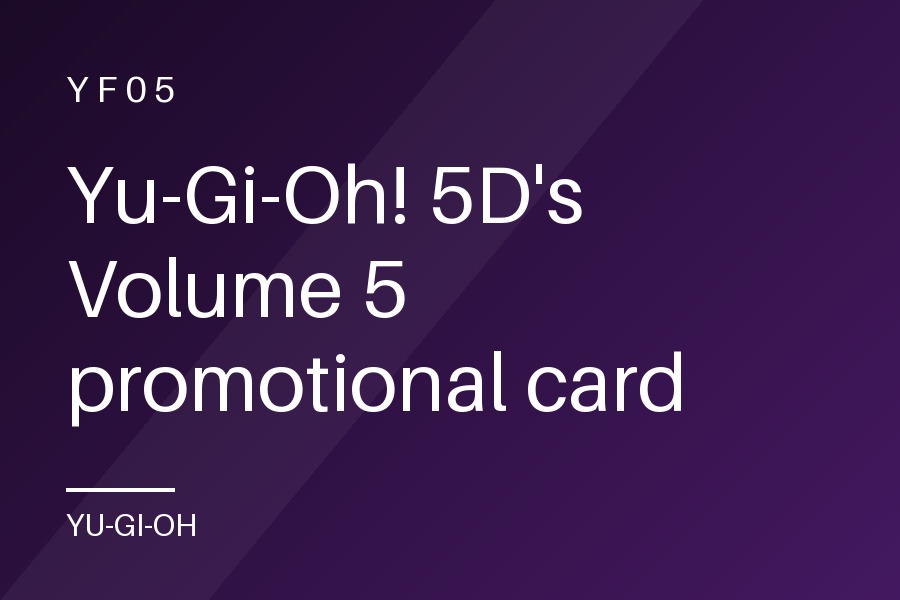 Yu-Gi-Oh! 5D's Volume 5 promotional card