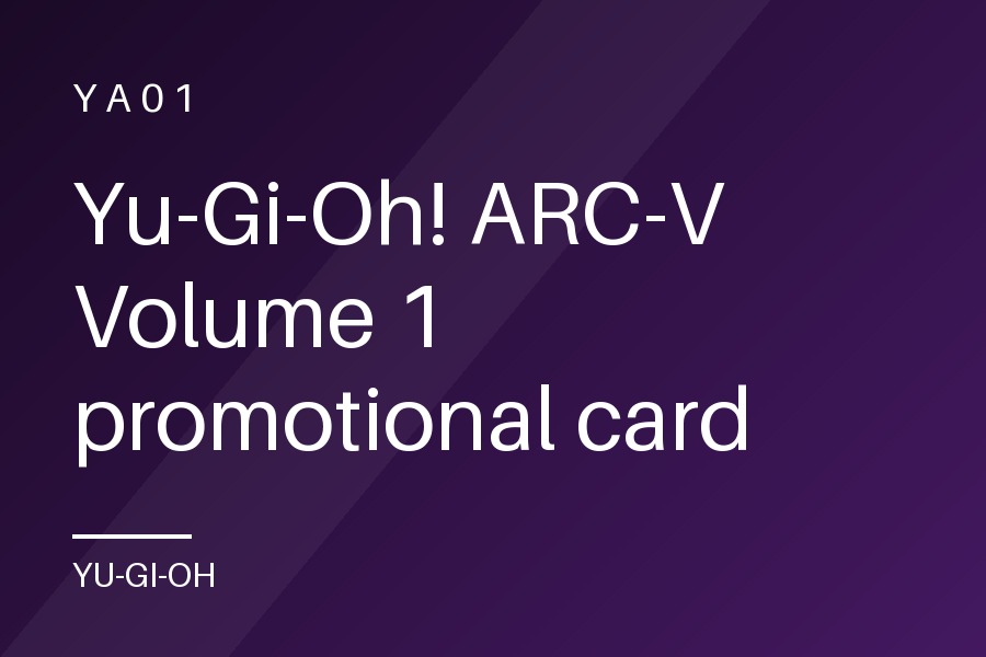 Yu-Gi-Oh! ARC-V Volume 1 promotional card