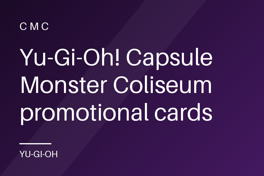 Yu-Gi-Oh! Capsule Monster Coliseum promotional cards
