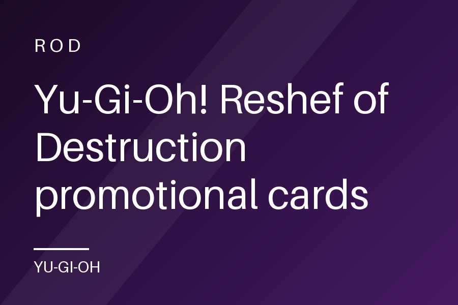 Yu-Gi-Oh! Reshef of Destruction promotional cards