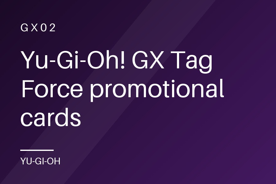 Yu-Gi-Oh! GX Tag Force promotional cards