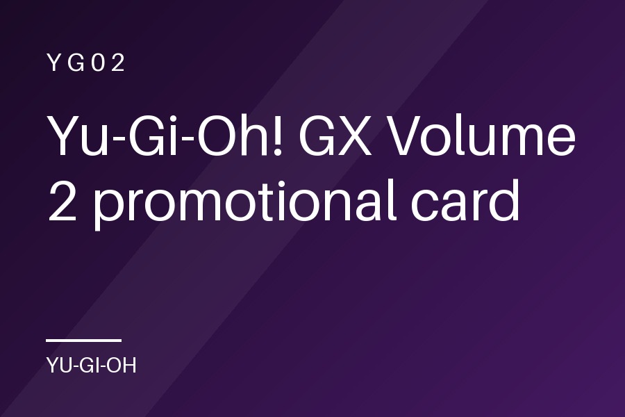 Yu-Gi-Oh! GX Volume 2 promotional card