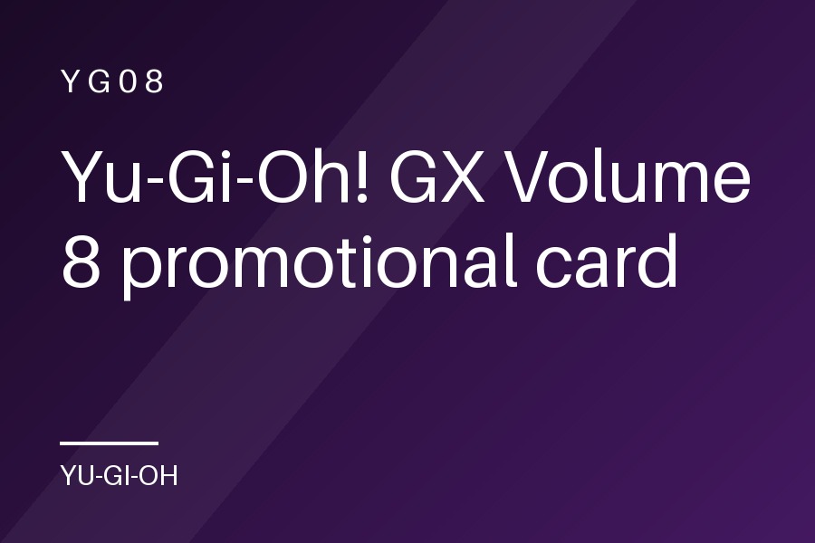 Yu-Gi-Oh! GX Volume 8 promotional card