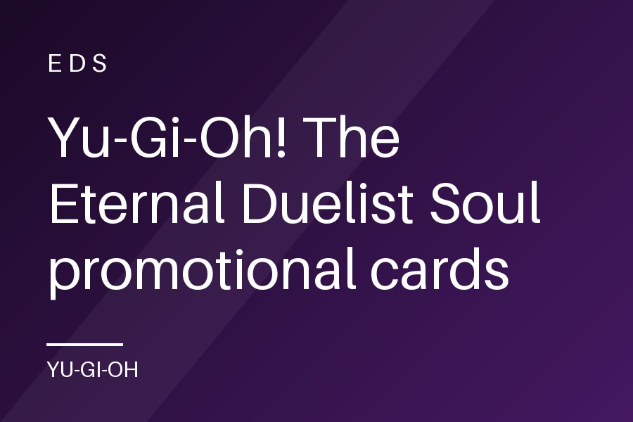 Yu-Gi-Oh! The Eternal Duelist Soul promotional cards