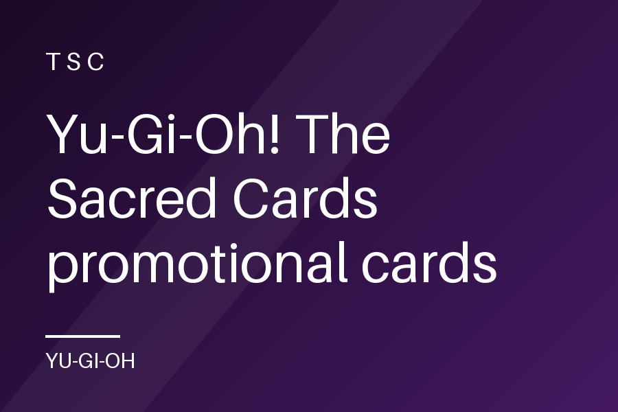 Yu-Gi-Oh! The Sacred Cards promotional cards