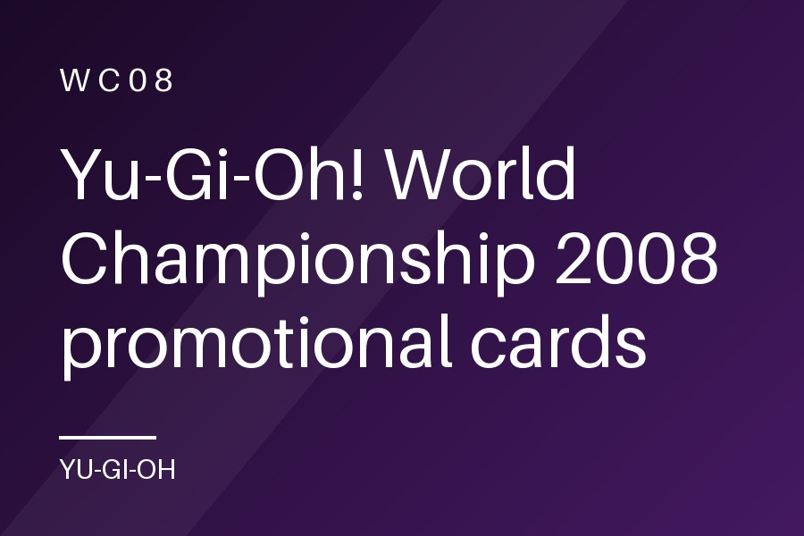 Yu-Gi-Oh! World Championship 2008 promotional cards