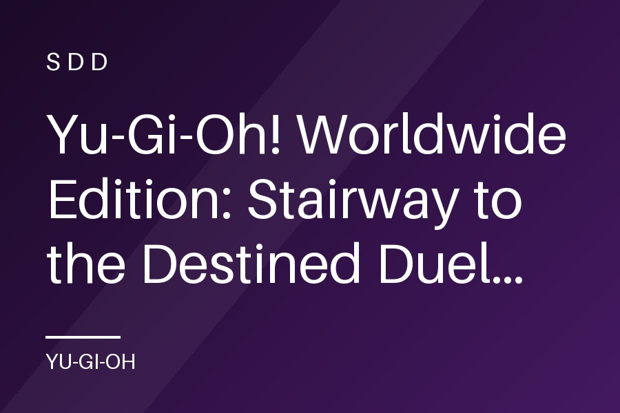 Yu-Gi-Oh! Worldwide Edition: Stairway to the Destined Duel promotional cards